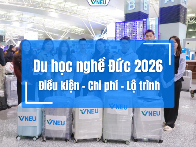 Du học nghề Đức 2026: Điều kiện, chi phí và lộ trình từ A-Z cho người mới bắt đầu