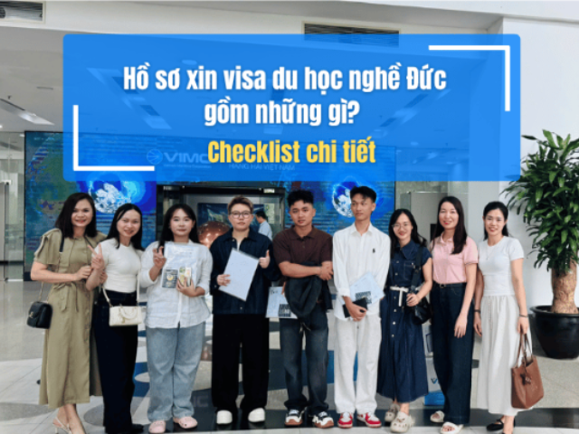 Hồ sơ xin visa du học nghề Đức gồm những gì? Checklist chi tiết